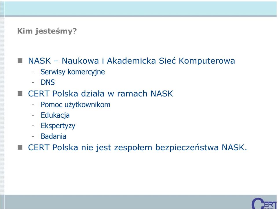 komercyjne - DNS CERT Polska działa w ramach NASK -