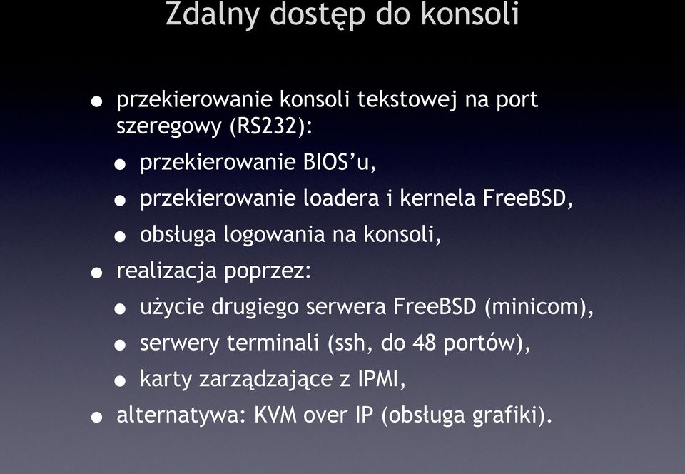 konsoli, realizacja poprzez: użycie drugiego serwera FreeBSD (minicom), serwery