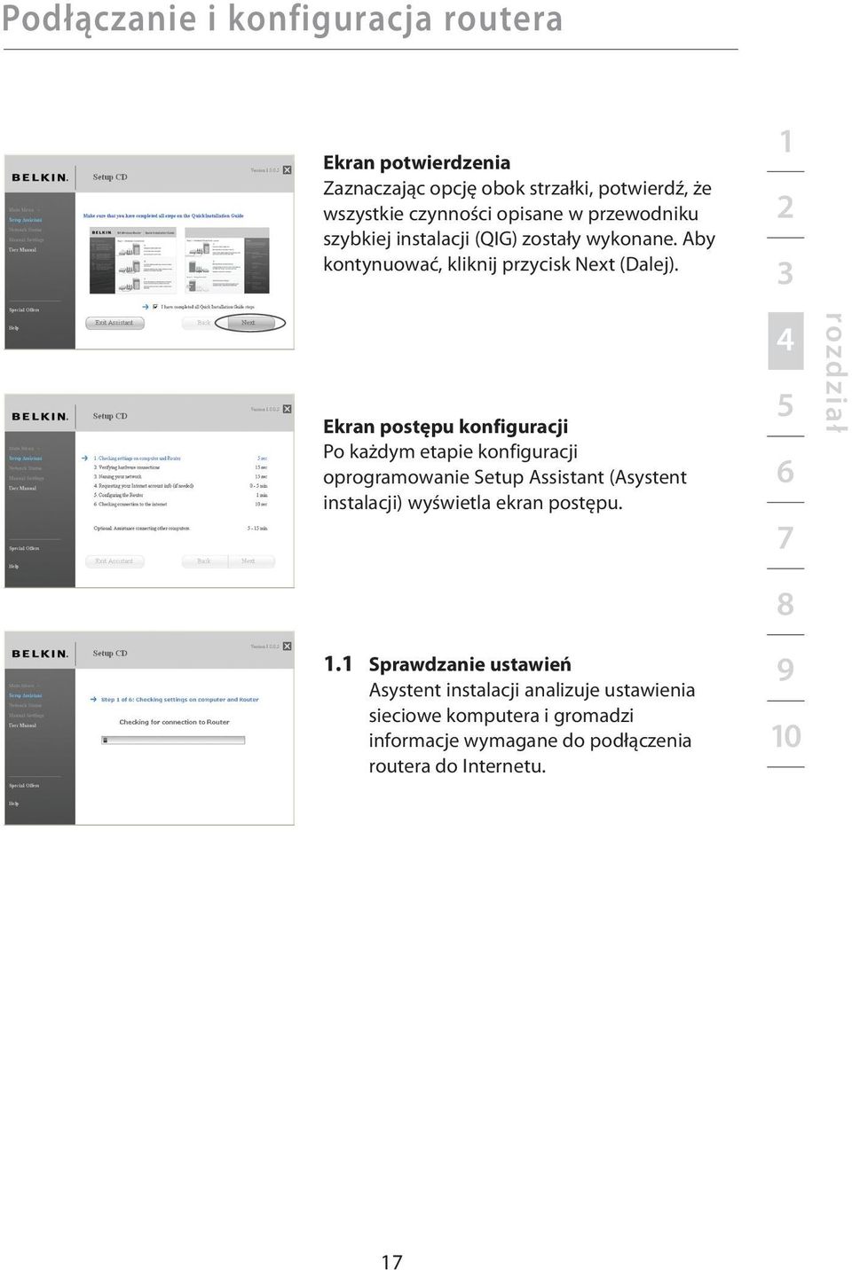 1 2 3 Ekran postępu konfiguracji Po każdym etapie konfiguracji oprogramowanie Setup Assistant (Asystent instalacji) wyświetla ekran