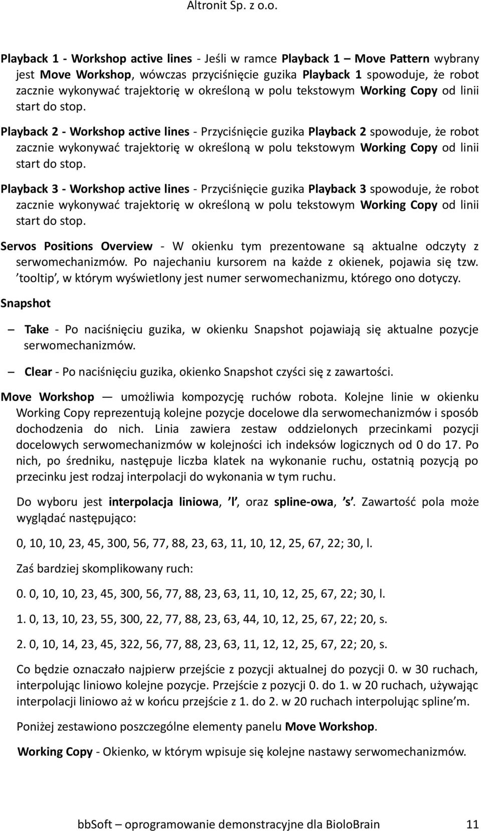 Playback 2 - Workshop active lines - Przyciśnięcie guzika Playback 2 spowoduje, że robot zacznie wykonywać trajektorię w  Playback 3 - Workshop active lines - Przyciśnięcie guzika Playback 3