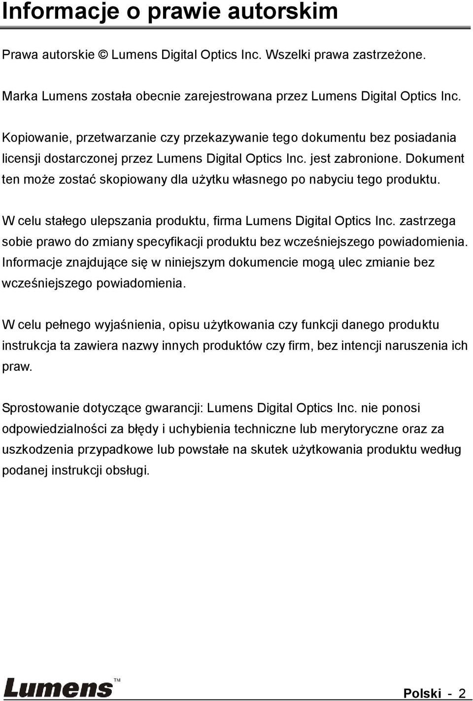 Dokument ten może zostać skopiowany dla użytku własnego po nabyciu tego produktu. W celu stałego ulepszania produktu, firma Lumens Digital Optics Inc.