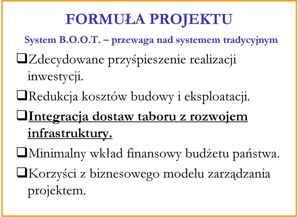 przewaga nad systemem tradycyjnym Zdecydowane przyśpieszenie realizacji