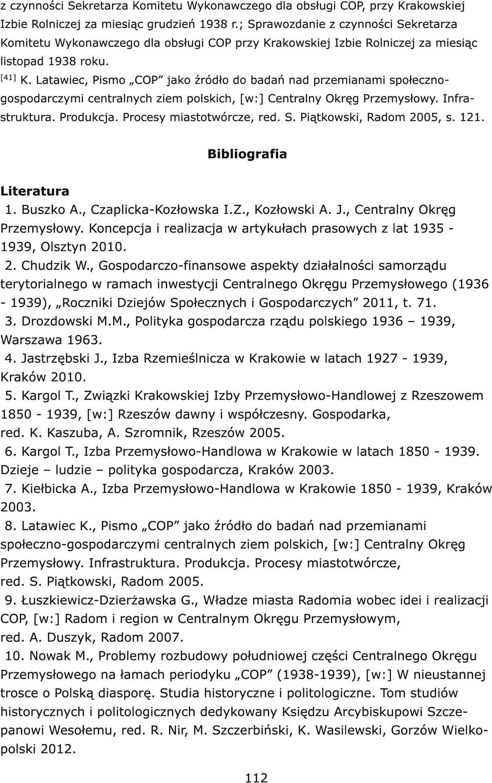 Latawiec, Pismo COP jako źródło do badań nad przemianami społecznogospodarczymi centralnych ziem polskich, [w: ] Centralny Okręg Przemysłowy. Infrastruktura. Produkcja. Procesy miastotwórcze, red. S.