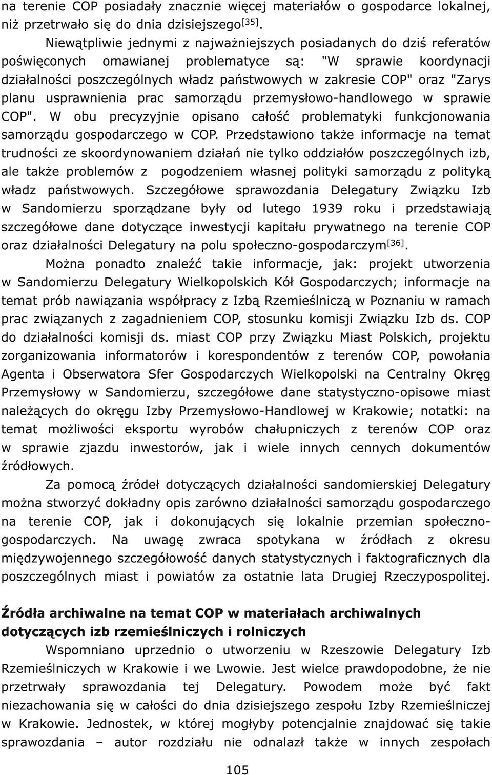 "Zarys planu usprawnienia prac samorządu przemysłowo-handlowego w sprawie COP". W obu precyzyjnie opisano całość problematyki funkcjonowania samorządu gospodarczego w COP.