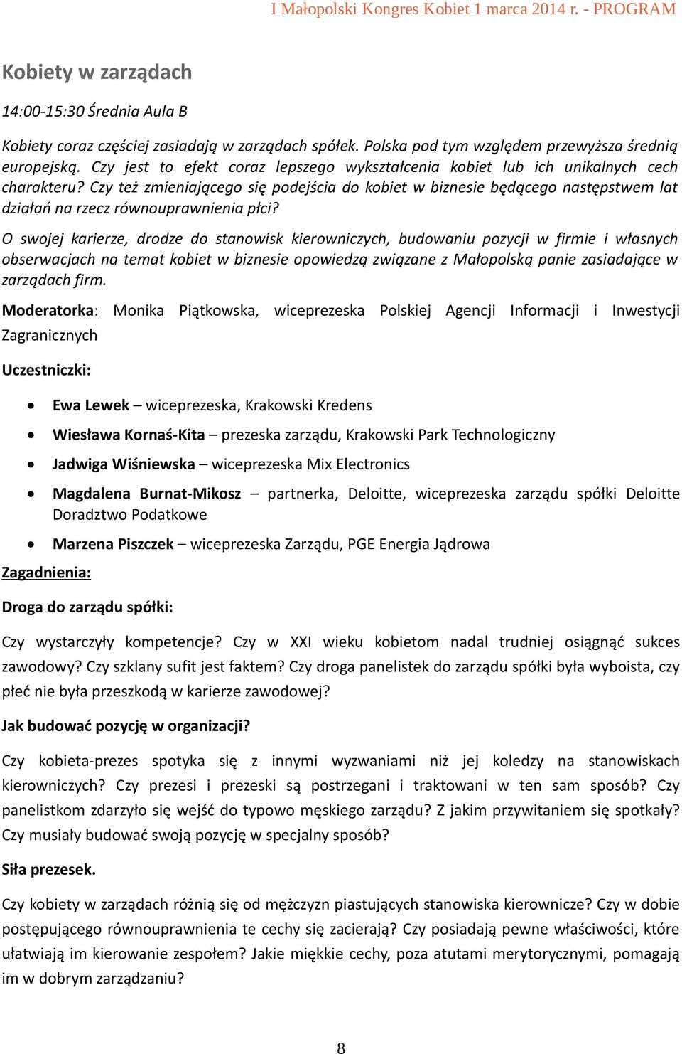 Czy też zmieniającego się podejścia do kobiet w biznesie będącego następstwem lat działań na rzecz równouprawnienia płci?