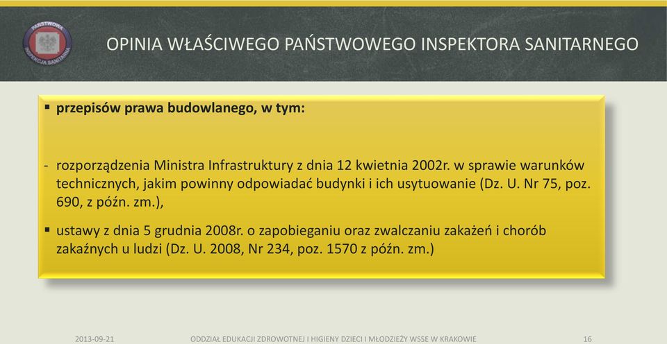 w sprawie warunków technicznych, jakim powinny odpowiadać budynki i ich usytuowanie (Dz. U. Nr 75, poz.