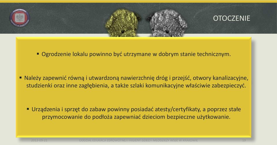 oraz inne zagłębienia, a także szlaki komunikacyjne właściwie zabezpieczyć.