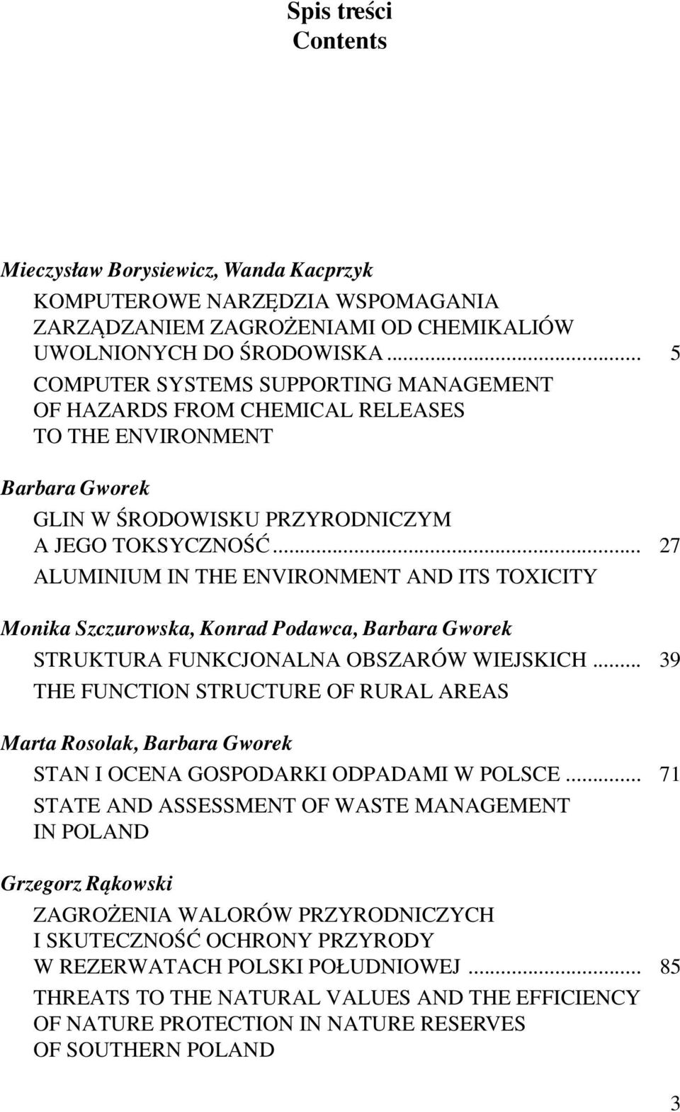 .. 27 ALUMINIUM IN THE ENVIRONMENT AND ITS TOXICITY Monika Szczurowska, Konrad Podawca, Barbara Gworek STRUKTURA FUNKCJONALNA OBSZAR W WIEJSKICH.