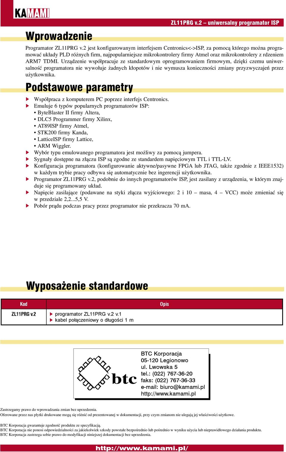 TDMI. Urządzenie współpracuje ze standardowym oprogramowaniem firmowym, dzięki czemu uniwersalność programatora nie wywołuje żadnych kłopotów i nie wymusza konieczności zmiany przyzwyczajeń przez