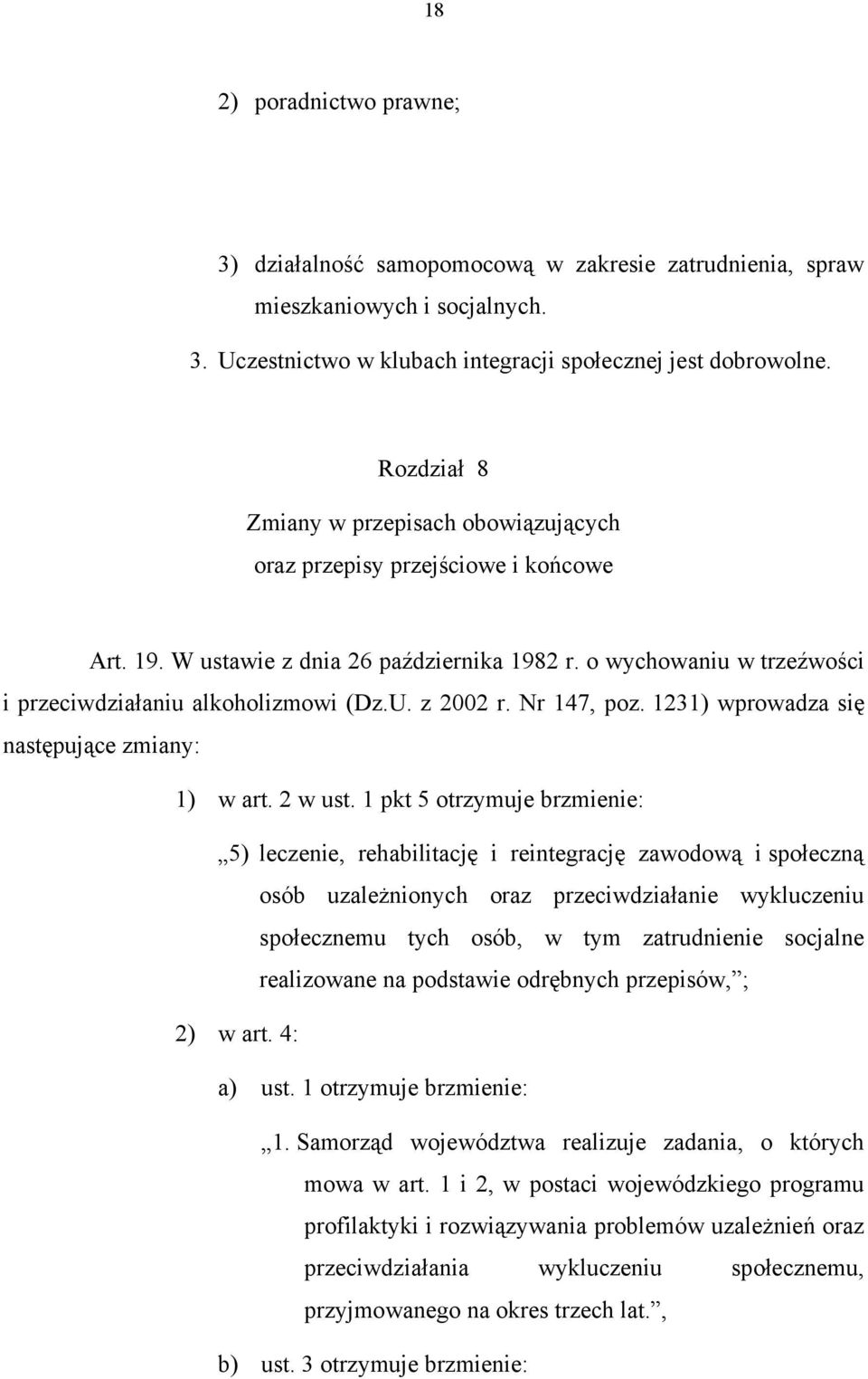 z 2002 r. Nr 147, poz. 1231) wprowadza się następujące zmiany: 1) w art. 2 w ust.