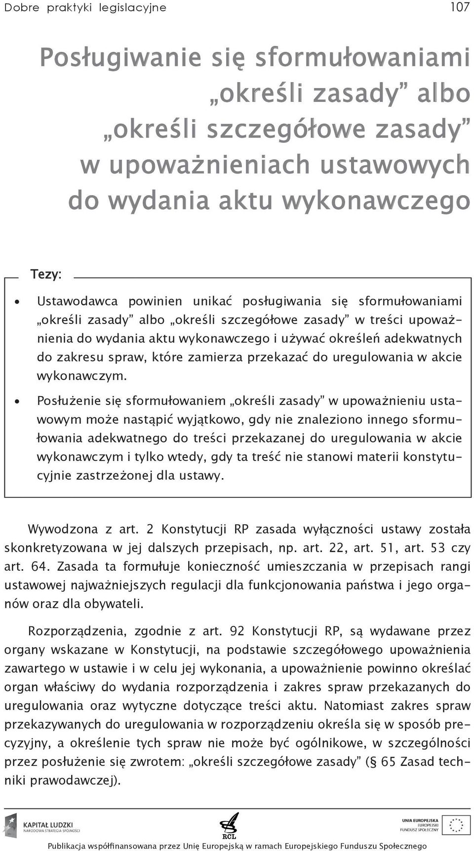 zamierza przekazać do uregulowania w akcie wykonawczym.