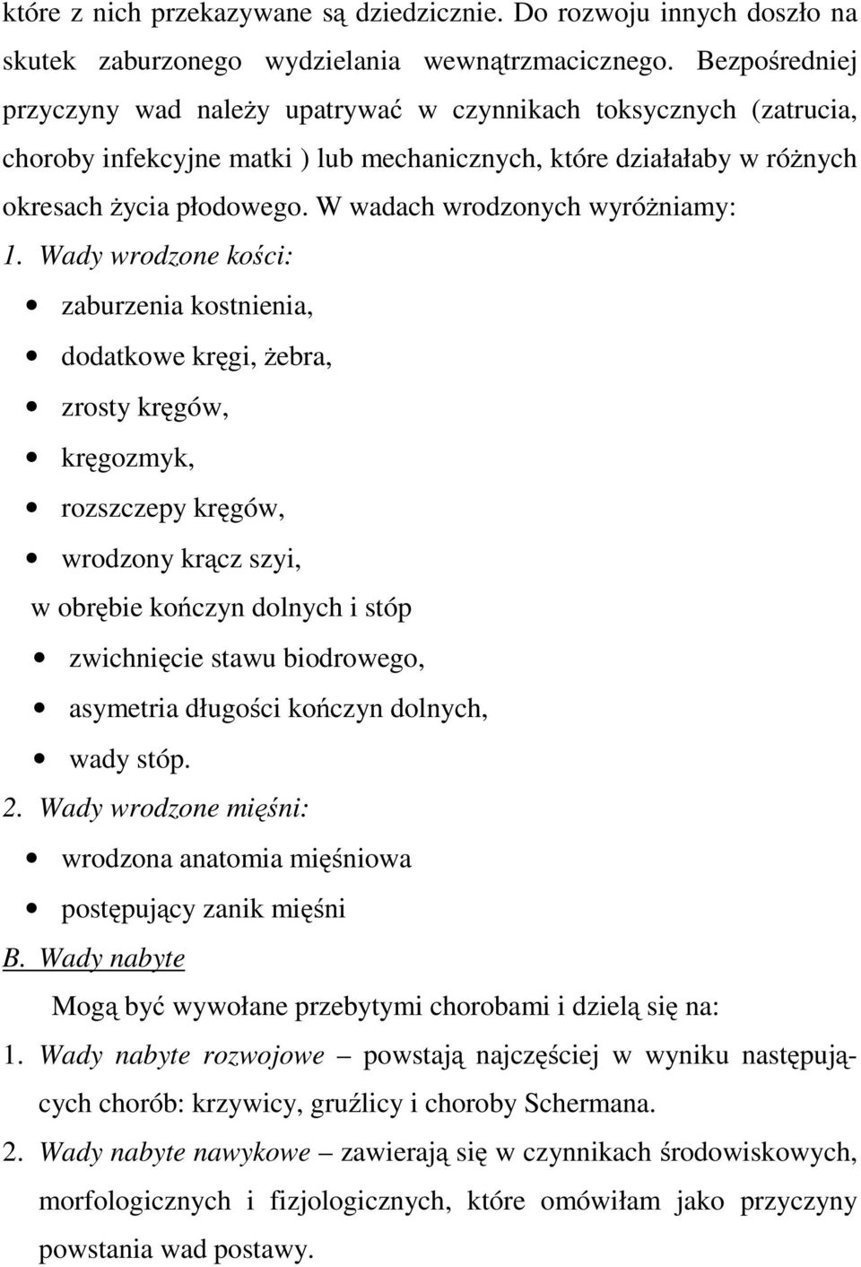 W wadach wrodzonych wyróżniamy: 1.