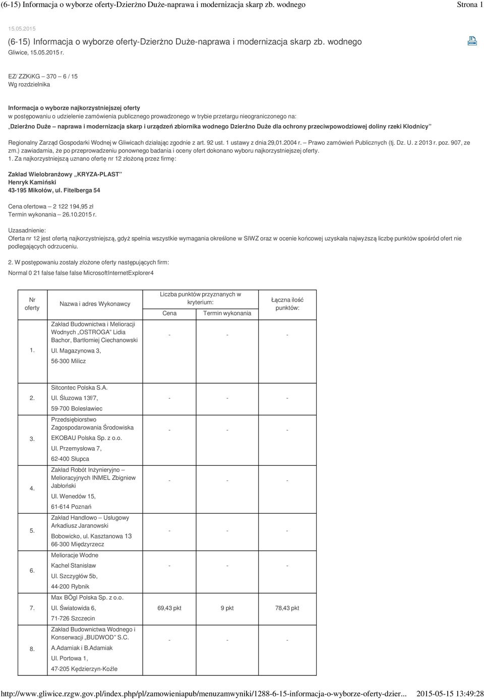 Duże naprawa i modernizacja skarp i urządzeń zbiornika wodnego Dzierżno Duże dla ochrony przeciwpowodziowej doliny rzeki Kłodnicy Regionalny Zarząd Gospodarki Wodnej w Gliwicach działając zgodnie z