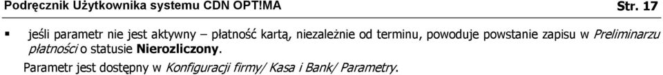 terminu, powoduje powstanie zapisu w Preliminarzu płatności o