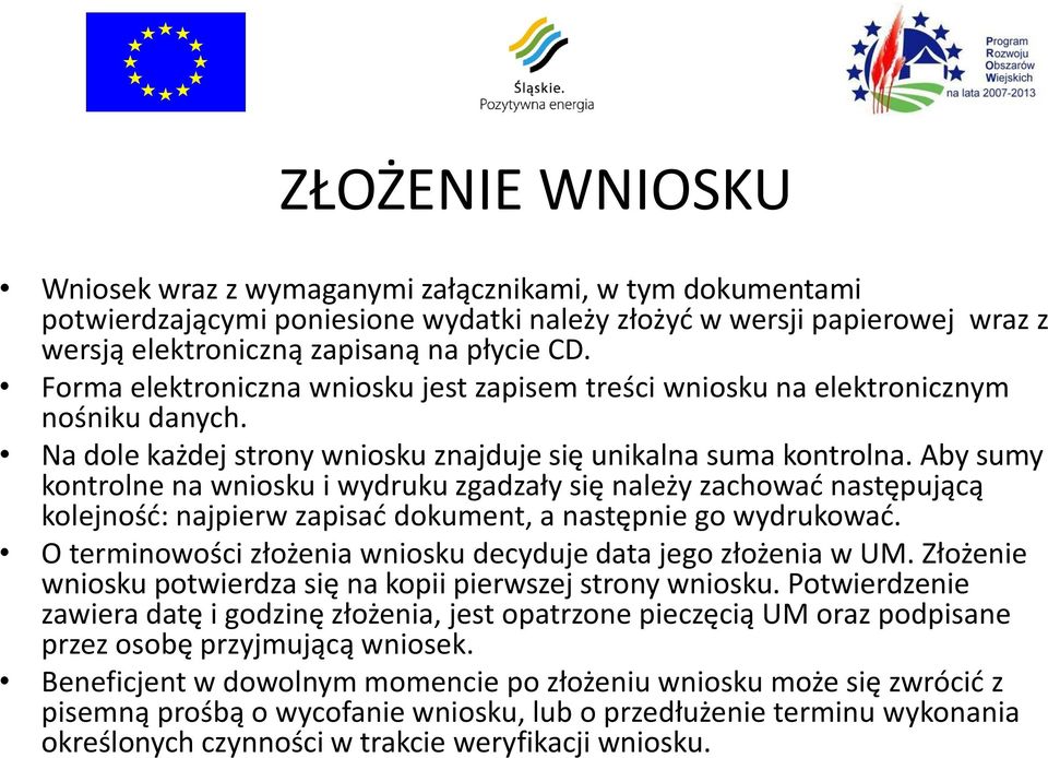 Aby sumy kontrolne na wniosku i wydruku zgadzały się należy zachowad następującą kolejnośd: najpierw zapisad dokument, a następnie go wydrukowad.