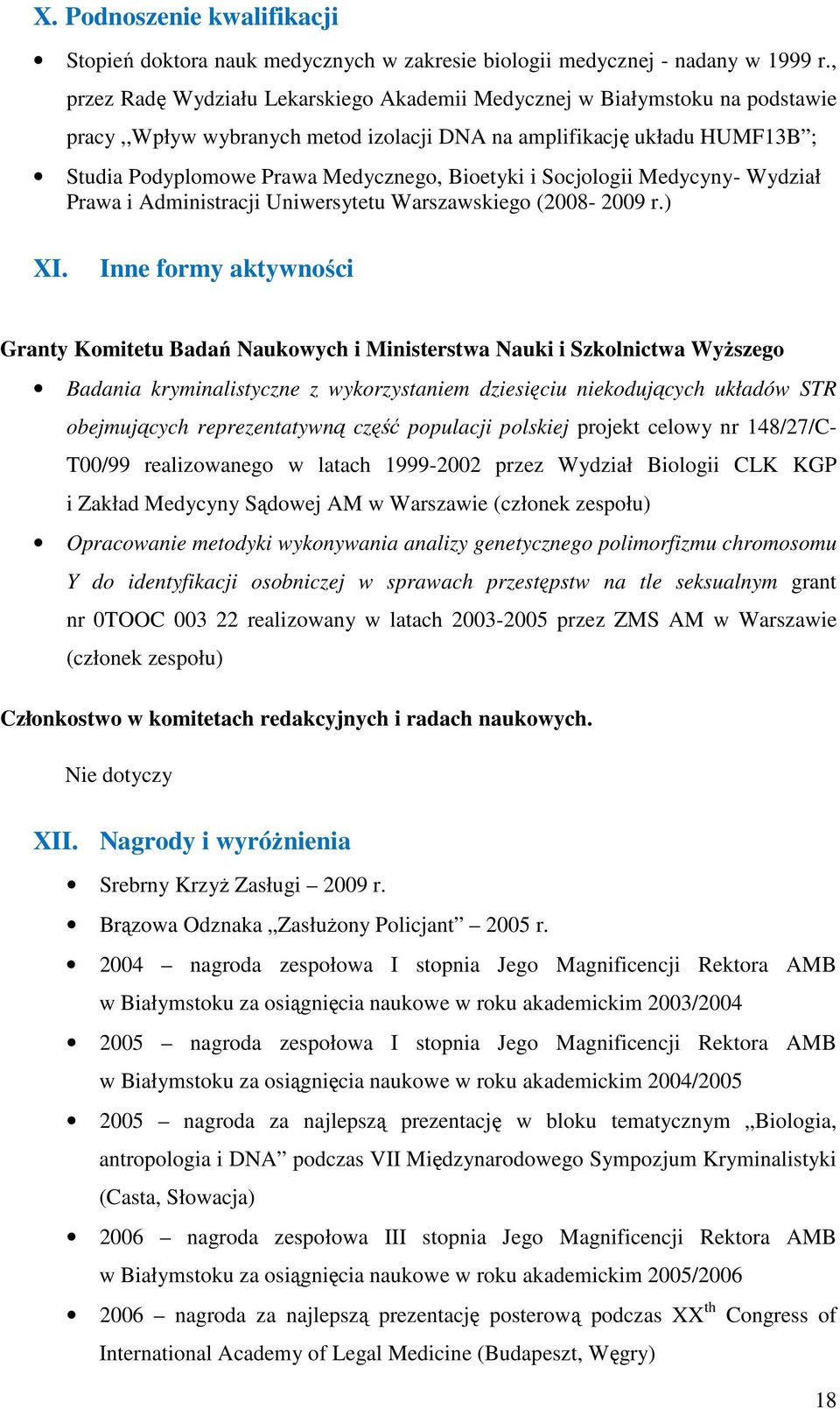 Bioetyki i Socjologii Medycyny- Wydział Prawa i Administracji Uniwersytetu Warszawskiego (2008-2009 r.) XI.