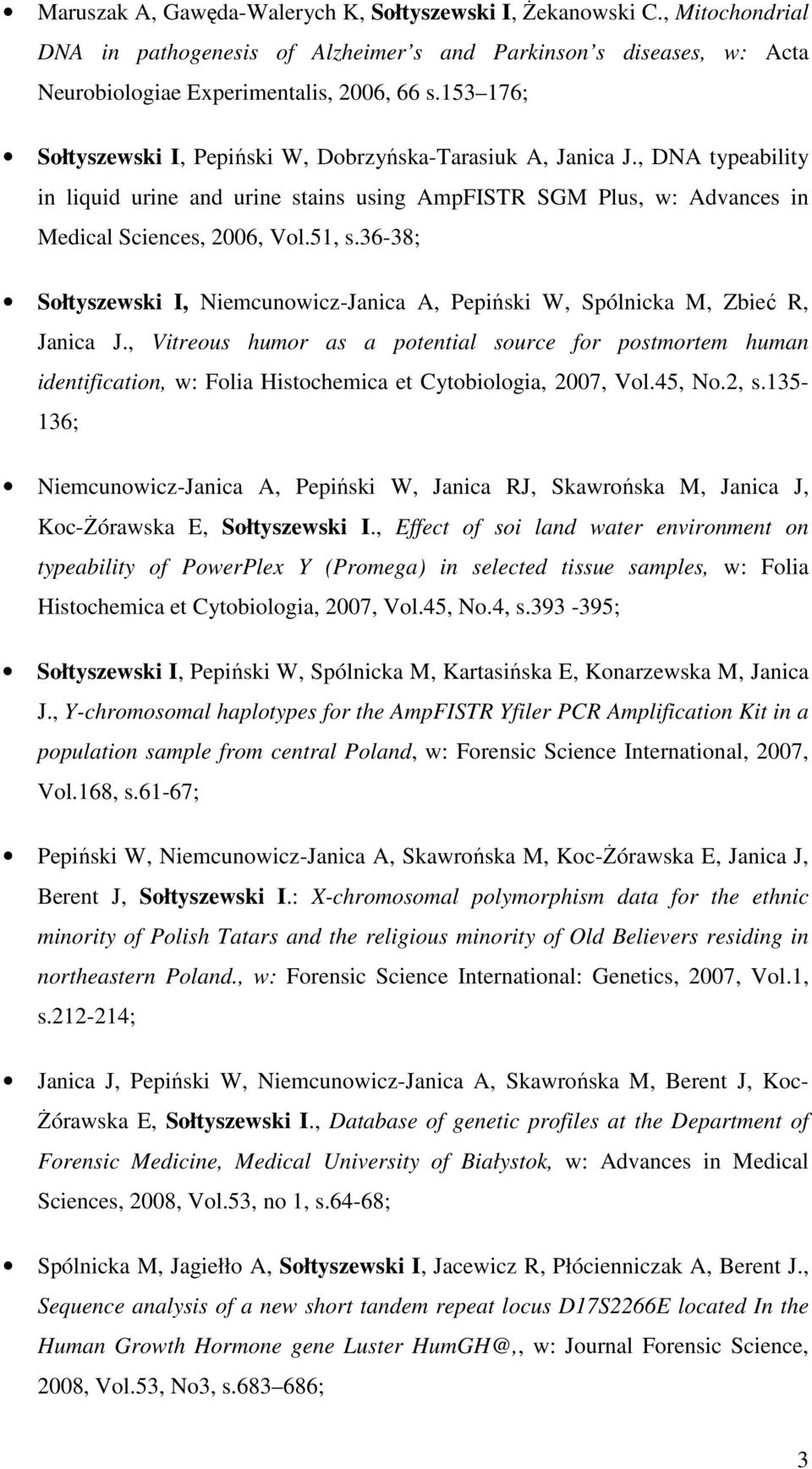 36-38; Sołtyszewski I, Niemcunowicz-Janica A, Pepiński W, Spólnicka M, Zbieć R, Janica J.