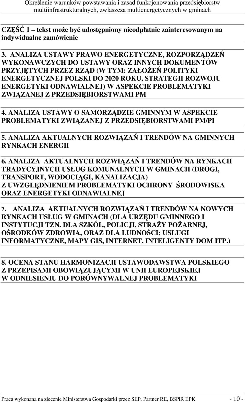 POLITYKI ENERGETYCZNEJ POLSKI DO 2020 ROKU, STRATEGII ROZWOJU ENERGETYKI ODNAWIALNEJ) W ASPEKCIE PROBLEMATYKI ZWI- ZANEJ Z PRZEDSI BIORSTWAMI PM 4.