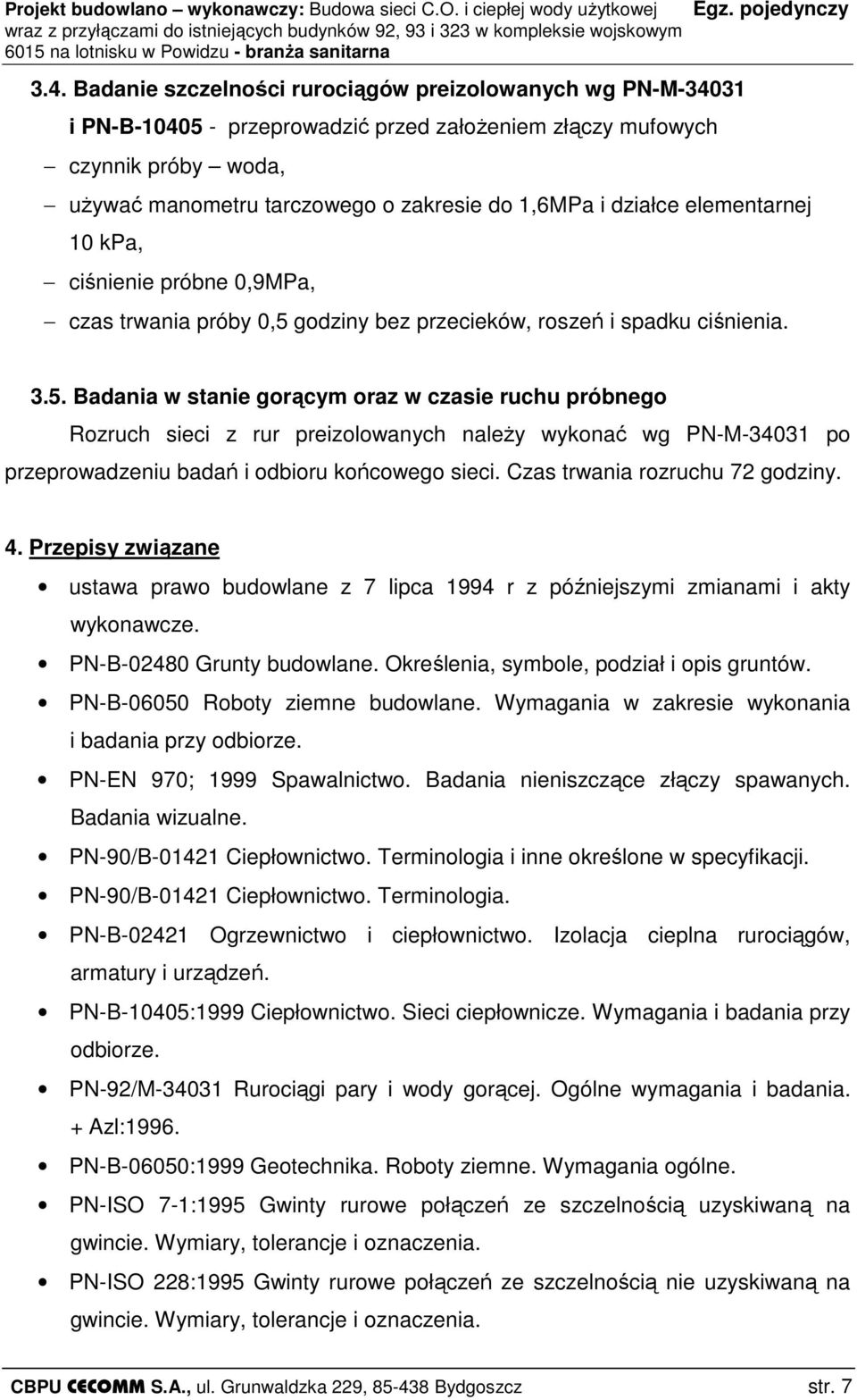 godziny bez przecieków, roszeń i spadku ciśnienia. 3.5.