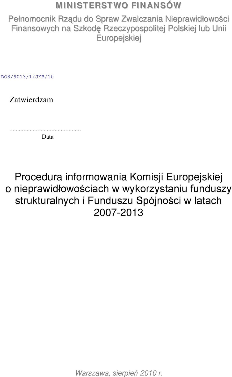 .. Data Procedura informowania Komisji Europejskiej o nieprawidłowościach w