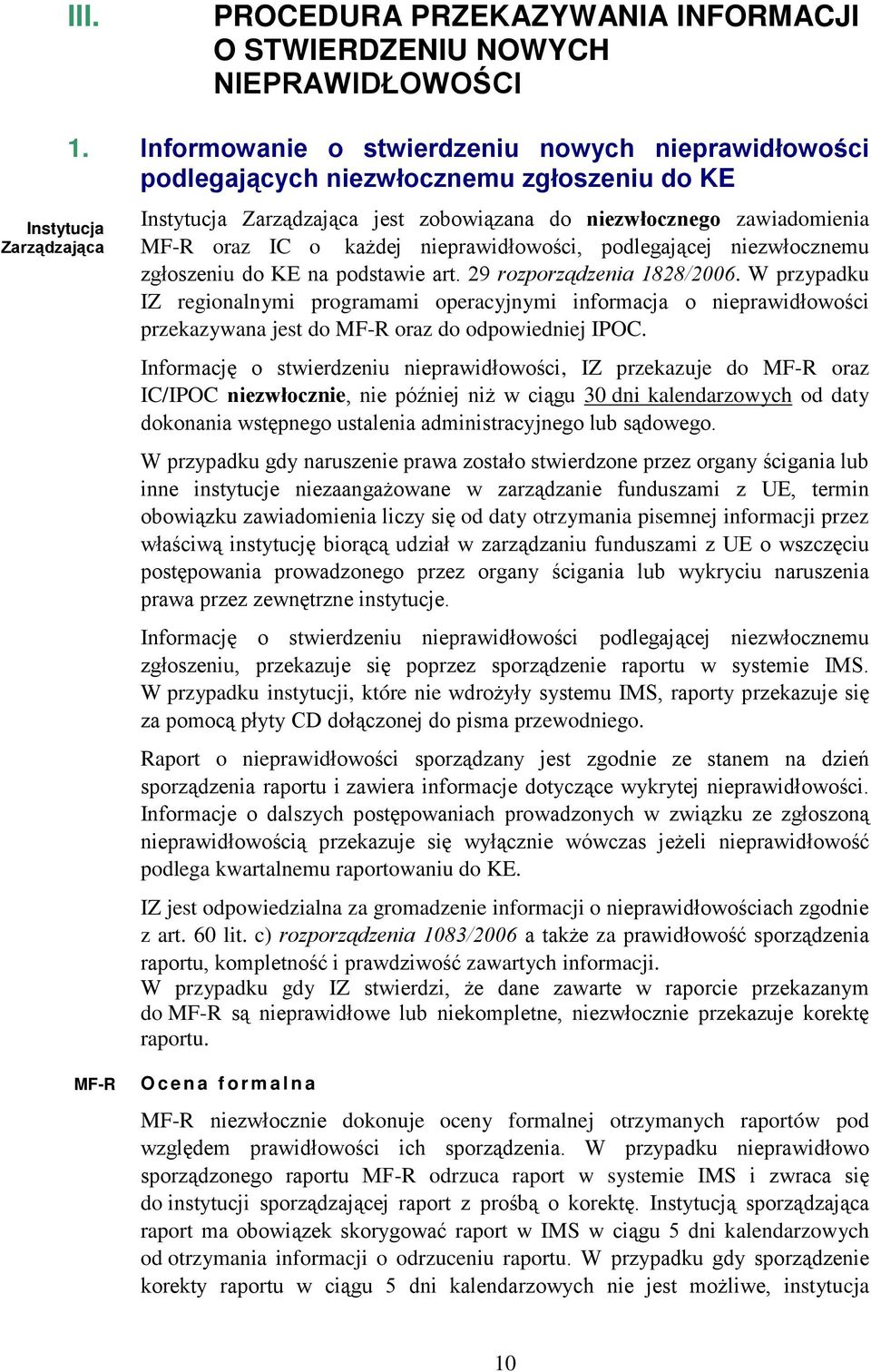 nieprawidłowości, podlegającej niezwłocznemu zgłoszeniu do KE na podstawie art. 29 rozporządzenia 1828/2006.