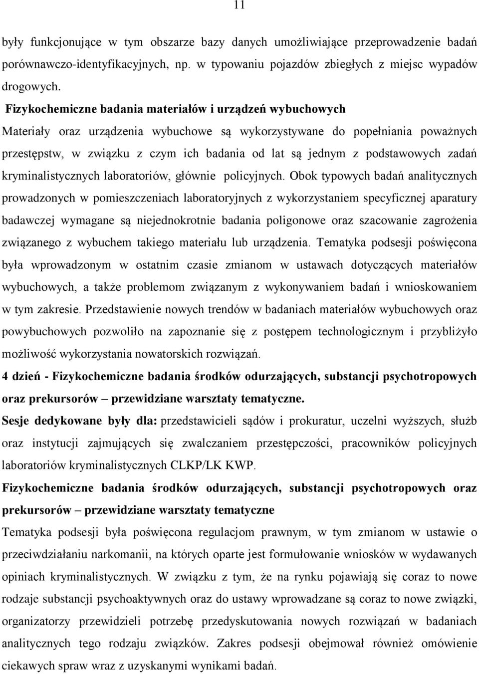 podstawowych zadań kryminalistycznych laboratoriów, głównie policyjnych.