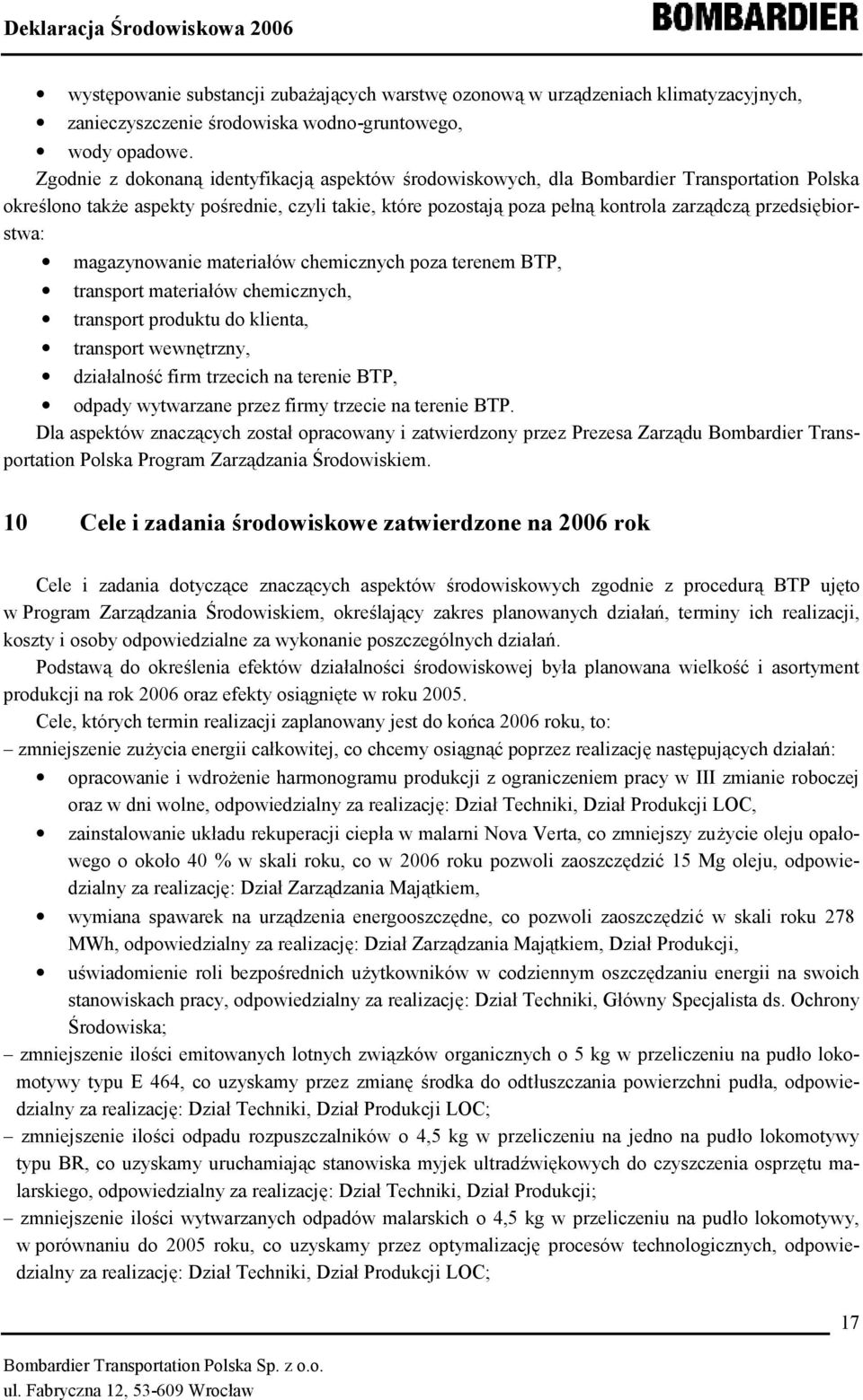 przedsiębiorstwa: magazynowanie materiałów chemicznych poza terenem BTP, transport materiałów chemicznych, transport produktu do klienta, transport wewnętrzny, działalność firm trzecich na terenie