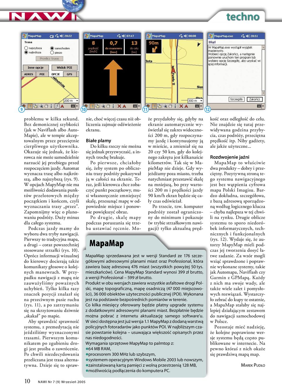 W opcjach MapyMap nie ma możliwości dodawania punktów przelotowych między początkiem i końcem, czyli wyznaczania trasy przez. Zapomnijmy więc o planowaniu podróży. Duży minus dla całego systemu.