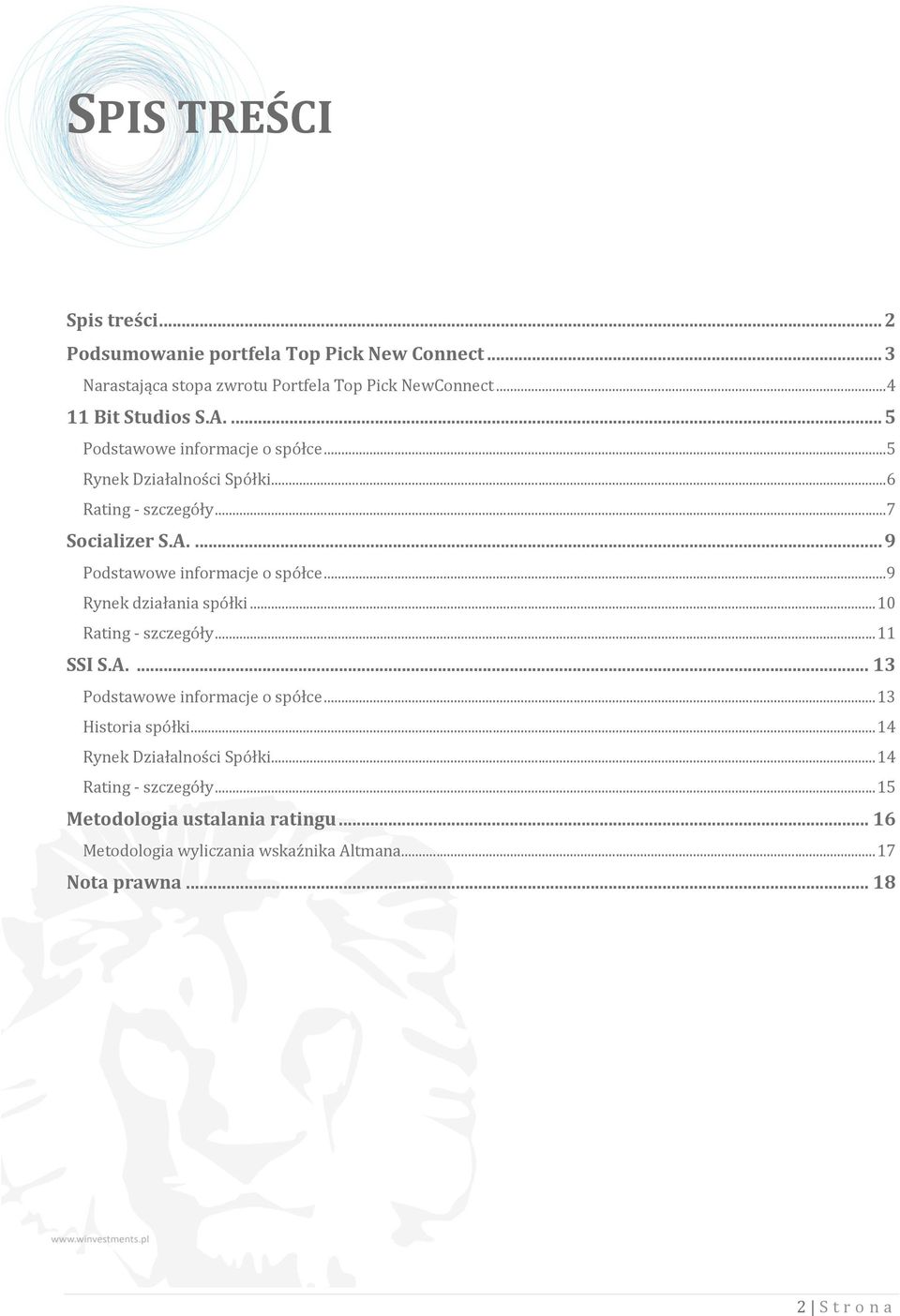 ..9 Rynek działania spółki... 10 Rating - szczegóły... 11 SSI S.A.... 13 Podstawowe informacje o spółce... 13 Historia spółki.