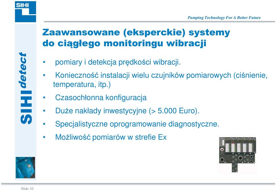 instalacji wielu czujników pomiarowych (ciśnienie, temperatura, itp.