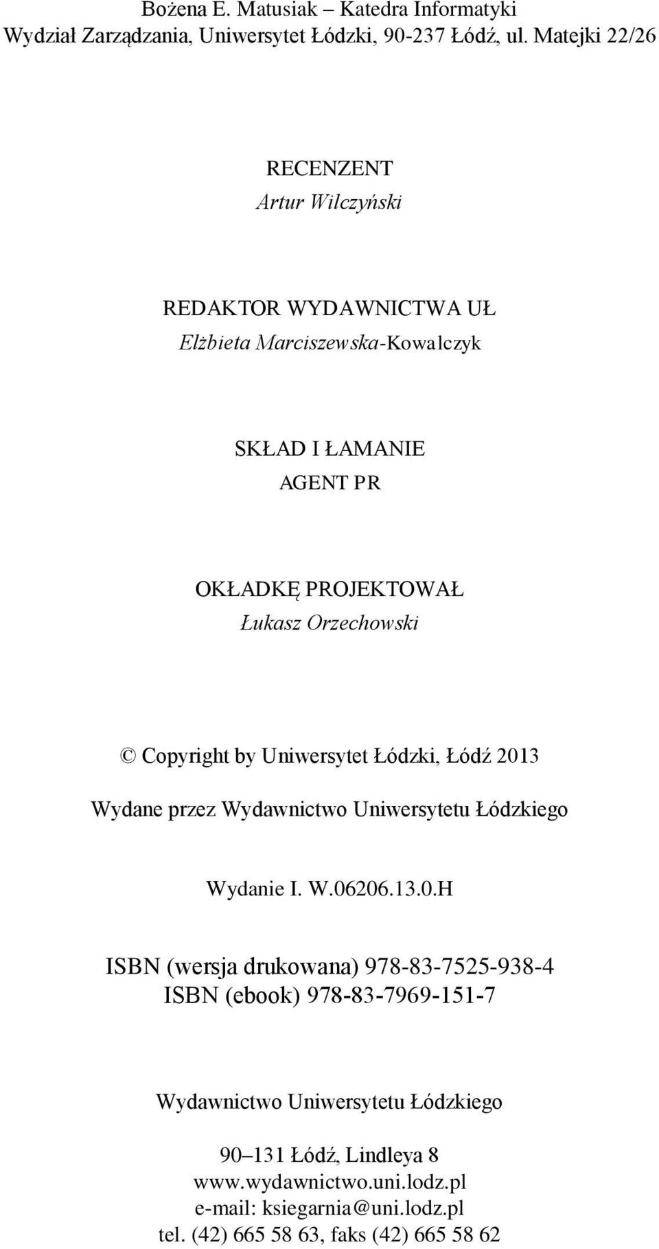 Orzechowski Copyright by Uniwersytet Łódzki, Łódź 201