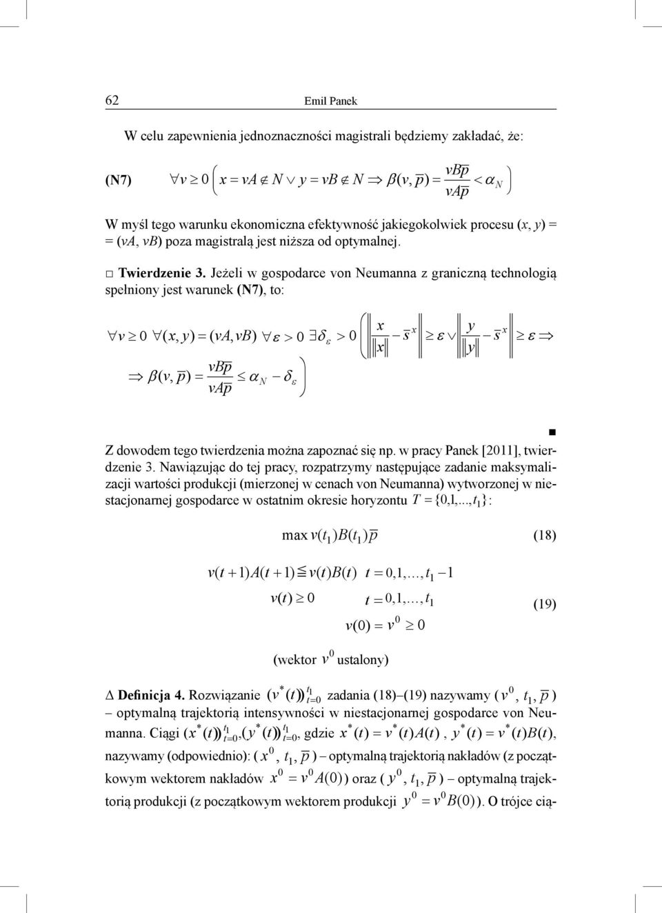 Jeżeli w gospodarce von eumanna z graniczną echnologią spełniony jes warunek (7), o: v ( x, y) = ( va, vb) ε > δ ε > vbp β ( v, p) = α δε vap x x s x ε y y s x ε Z dowodem ego wierdzenia można