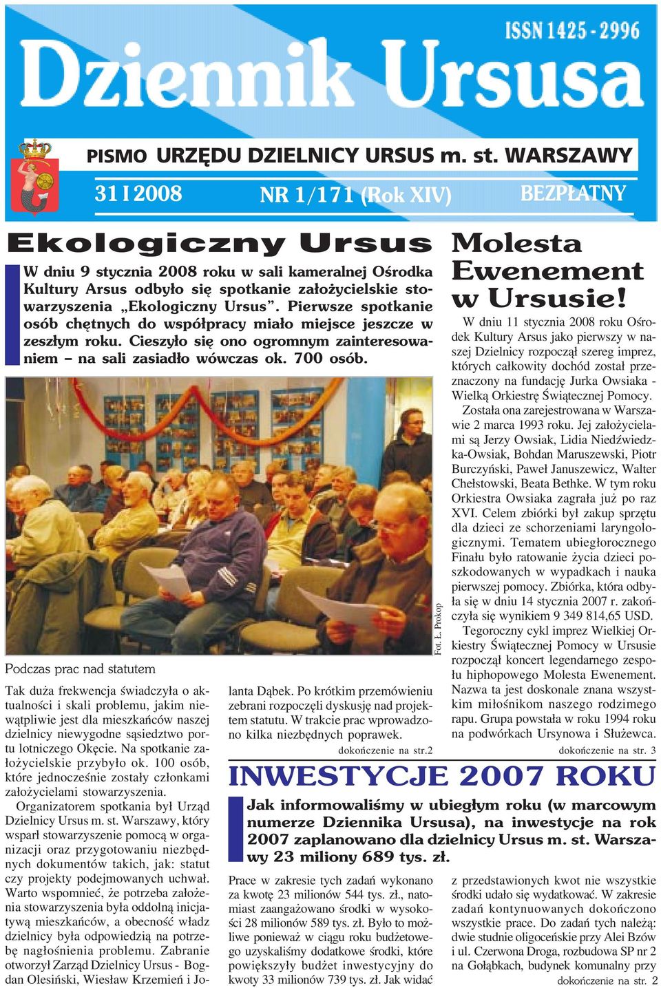 stowarzyszenia Ekologiczny Ursus. Pierwsze spotkanie w Ursusie! lanta Dąbek. Po krótkim przemówieniu zebrani rozpoczęli dyskusję nad projek tem statutu.