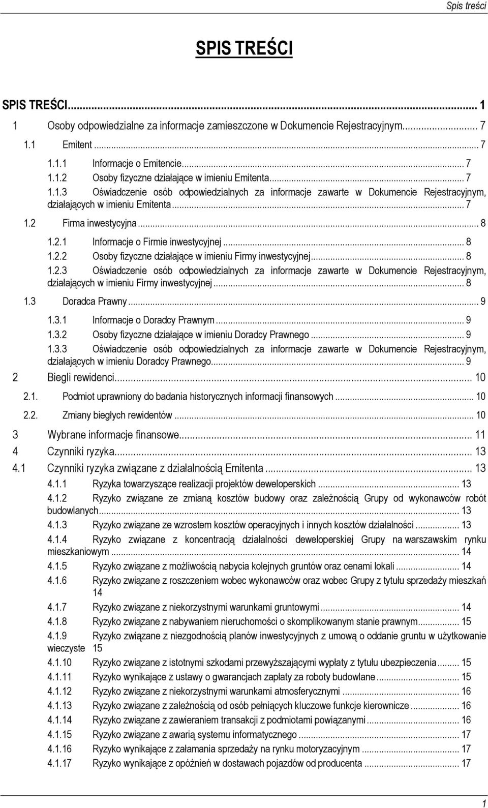 .. 8 1.2.2 Osoby fizyczne działające w imieniu Firmy inwestycyjnej... 8 1.2.3 Oświadczenie osób odpowiedzialnych za informacje zawarte w Dokumencie Rejestracyjnym, działających w imieniu Firmy inwestycyjnej.