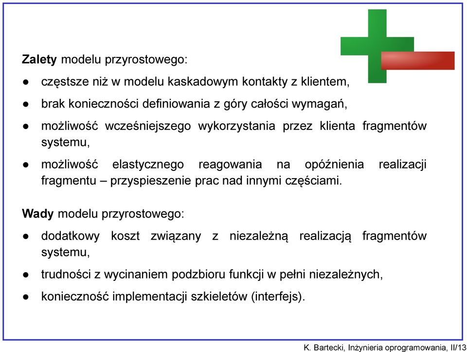 przyspieszenie prac nad innymi częściami.