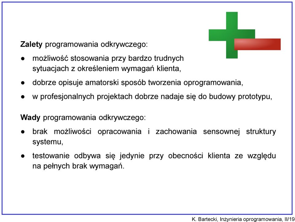 prototypu, Wady programowania odkrywczego: brak możliwości opracowania i zachowania sensownej struktury systemu,