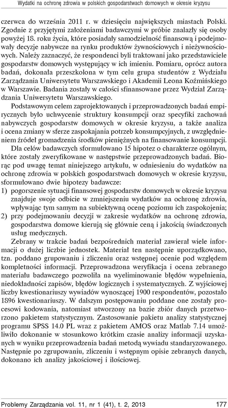 roku ycia, które posiada y samodzielno finansow i podejmowa y decyzje nabywcze na rynku produktów ywno ciowych i nie ywno ciowych.