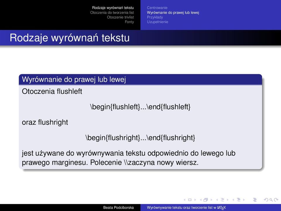 ..\end{flushright} jest używane do wyrównywania tekstu