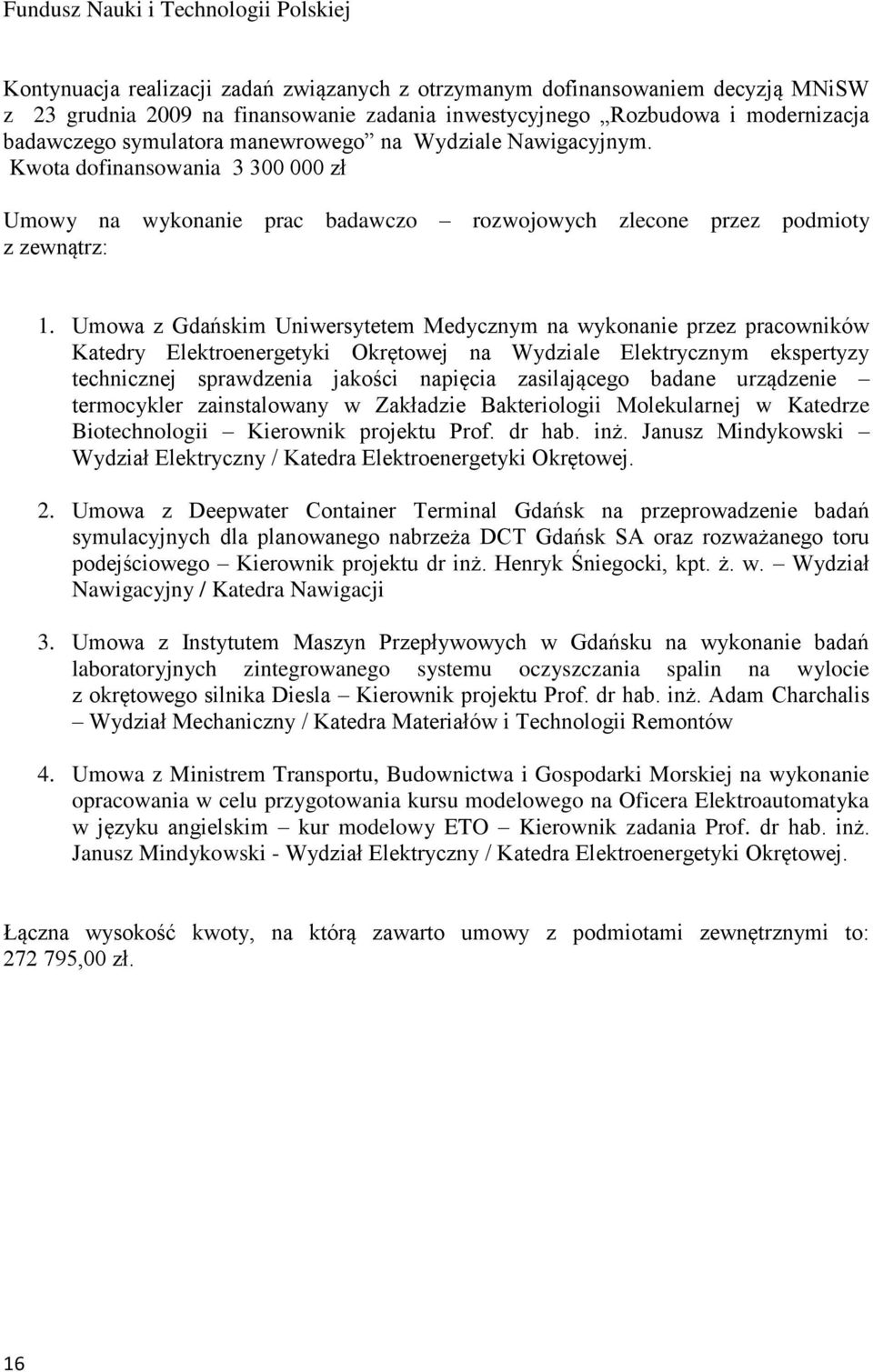 Umowa z Gdańskim Uniwersytetem Medycznym na wykonanie przez pracowników Katedry Elektroenergetyki Okrętowej na Wydziale Elektrycznym ekspertyzy technicznej sprawdzenia jakości napięcia zasilającego