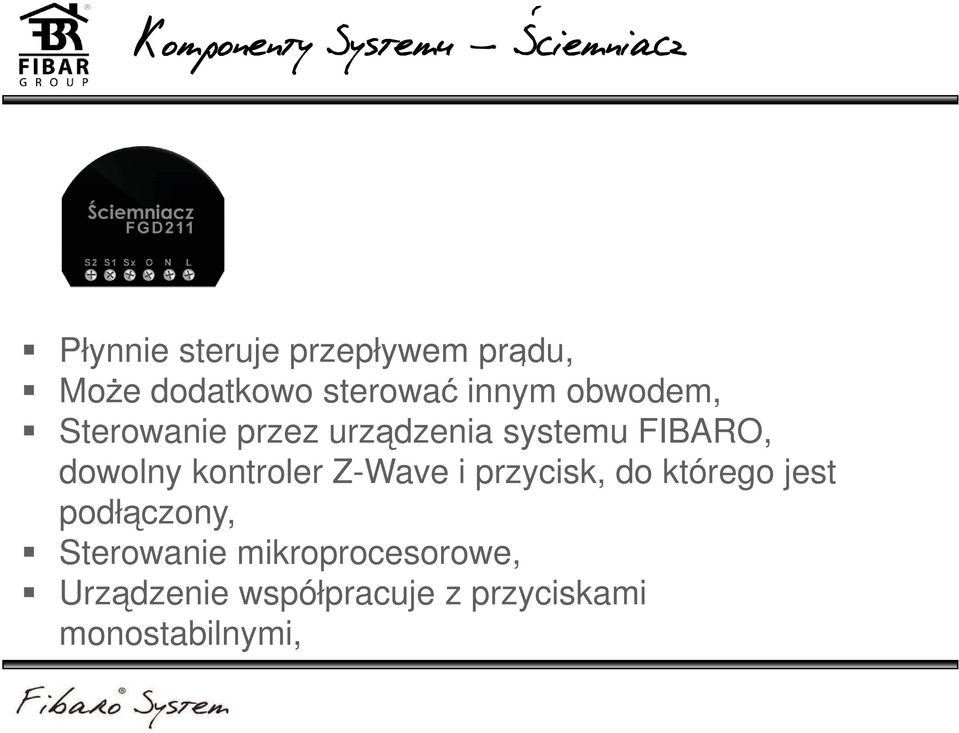 FIBARO, dowolny kontroler Z-Wave i przycisk, do którego jest podłączony,