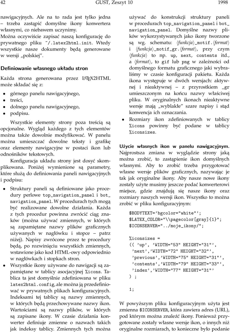 Definiowanie własnego układu stron Każda strona generowana przez L A TEX2HTML może składać się z: górnego panelu nawigacyjnego, treści, dolnego panelu nawigacyjnego, podpisu.