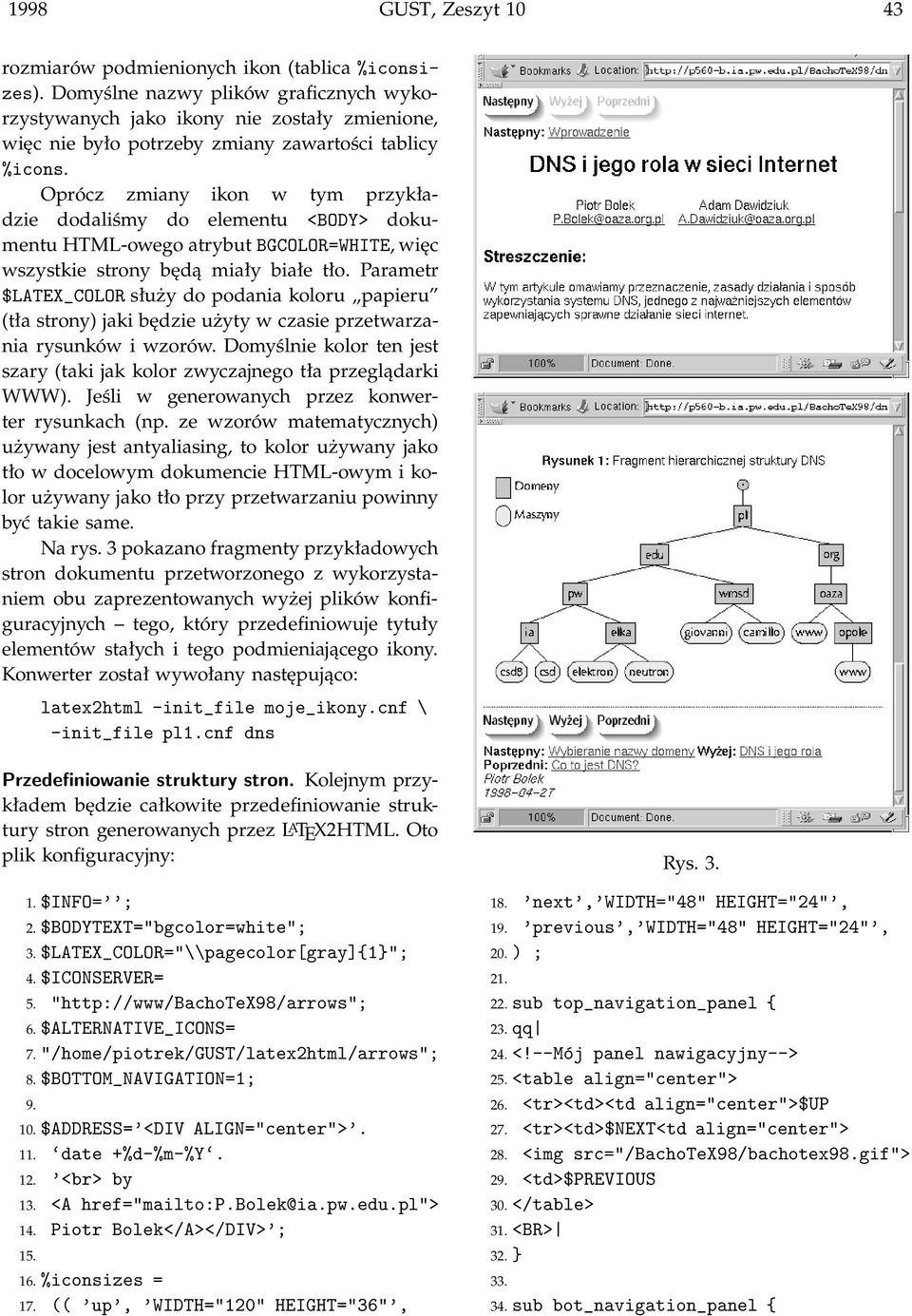 Oprócz zmiany ikon w tym przykładzie dodaliśmy do elementu <BODY> dokumentu HTML-owego atrybut BGCOLOR=WHITE,więc wszystkie strony będą miały białe tło.