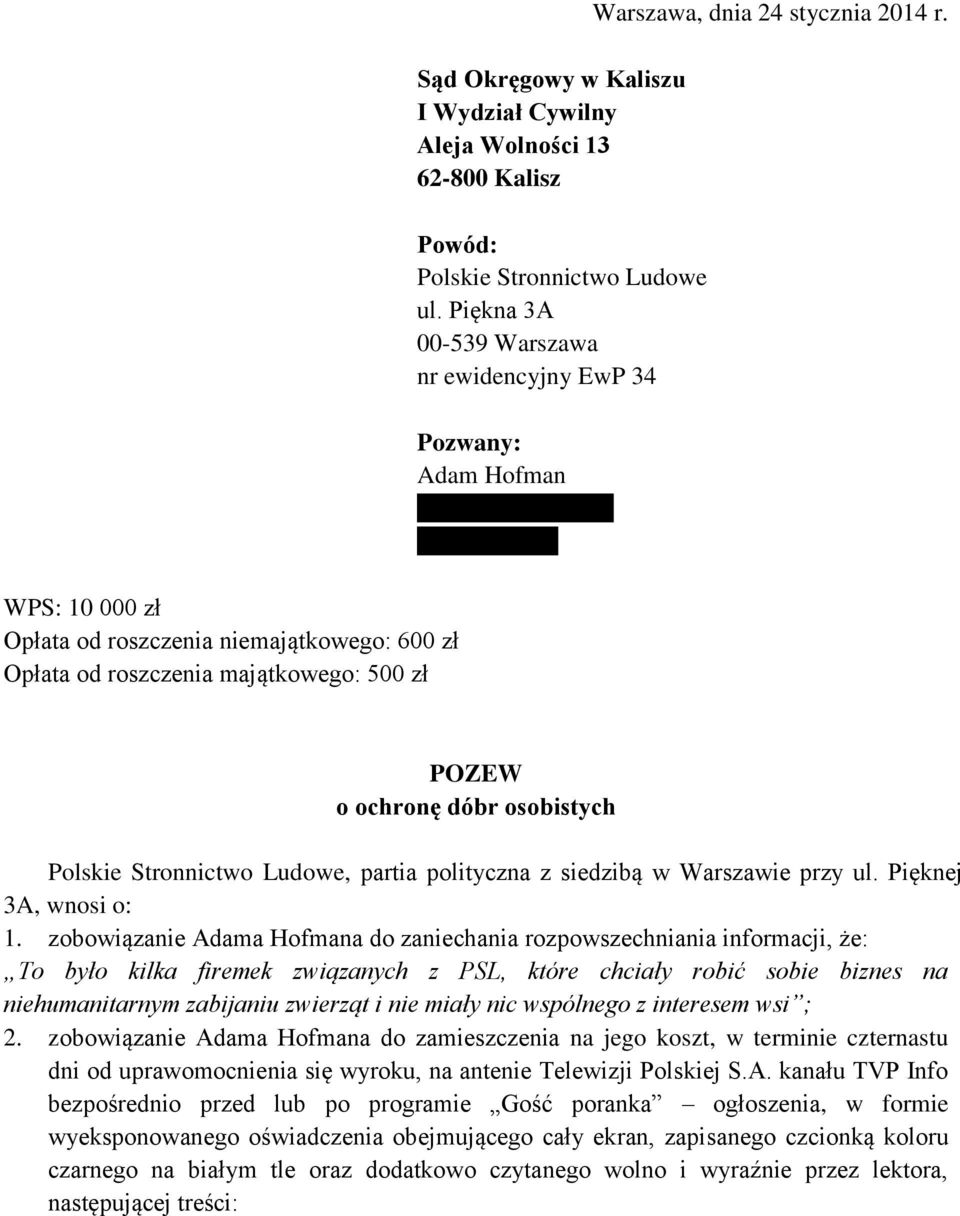 POZEW o ochronę dóbr osobistych Polskie Stronnictwo Ludowe, partia polityczna z siedzibą w Warszawie przy ul. Pięknej 3A, wnosi o: 1.