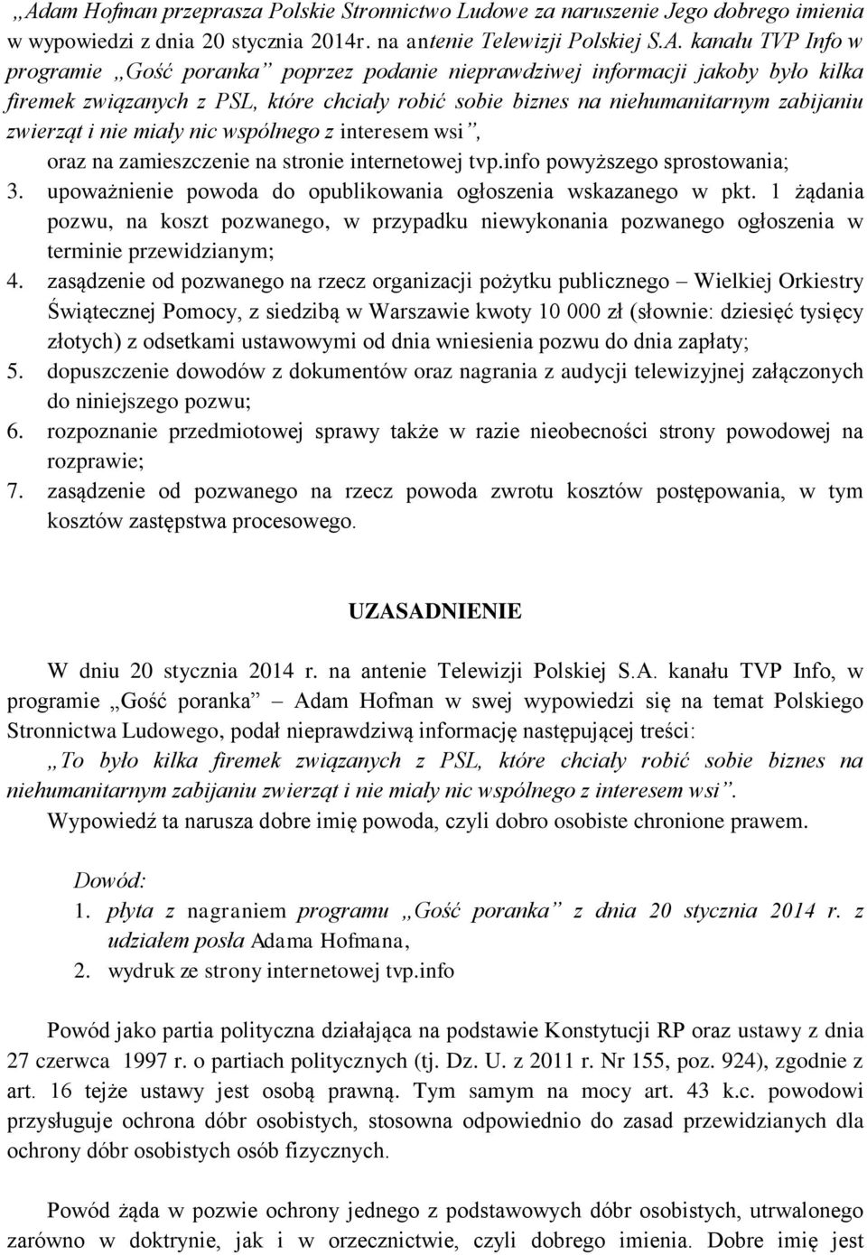 oraz na zamieszczenie na stronie internetowej tvp.info powyższego sprostowania; 3. upoważnienie powoda do opublikowania ogłoszenia wskazanego w pkt.