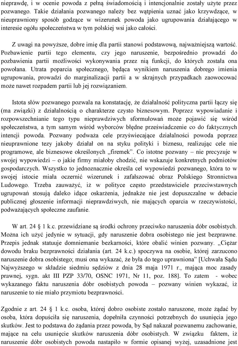 wsi jako całości. Z uwagi na powyższe, dobre imię dla partii stanowi podstawową, najważniejszą wartość.