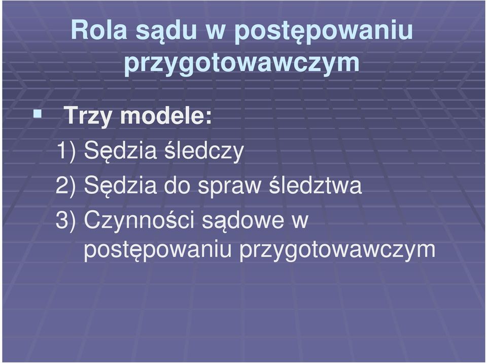 Sędzia śledczy 2) Sędzia do spraw