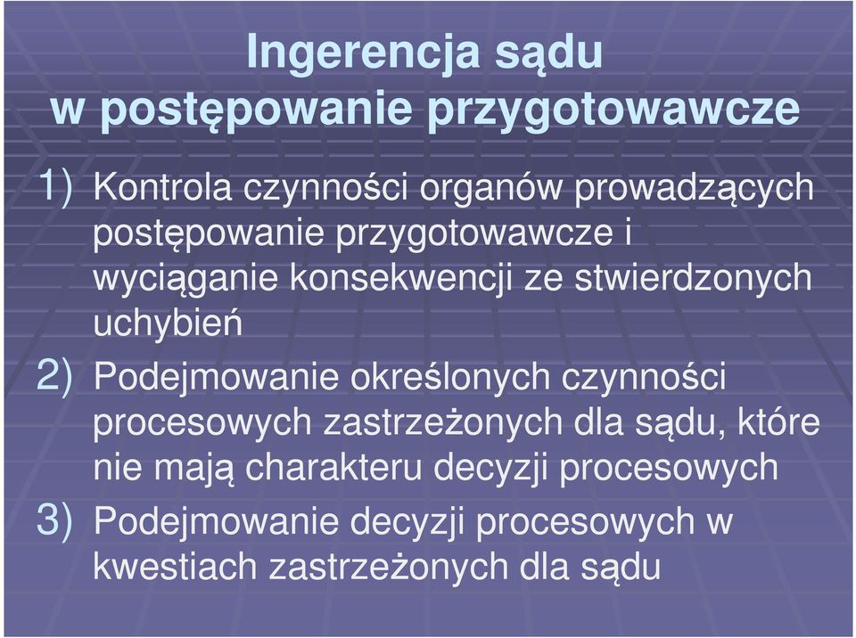 Podejmowanie określonych czynności procesowych zastrzeżonych dla sądu, które nie mają