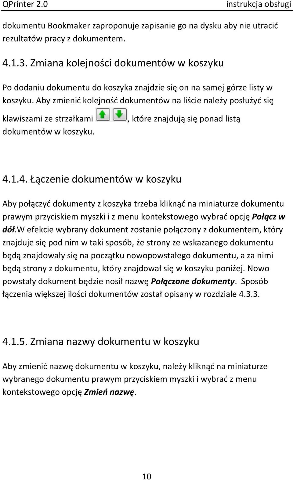 Aby zmienić kolejność dokumentów na liście należy posłużyć się klawiszami ze strzałkami dokumentów w koszyku., które znajdują się ponad listą 4.