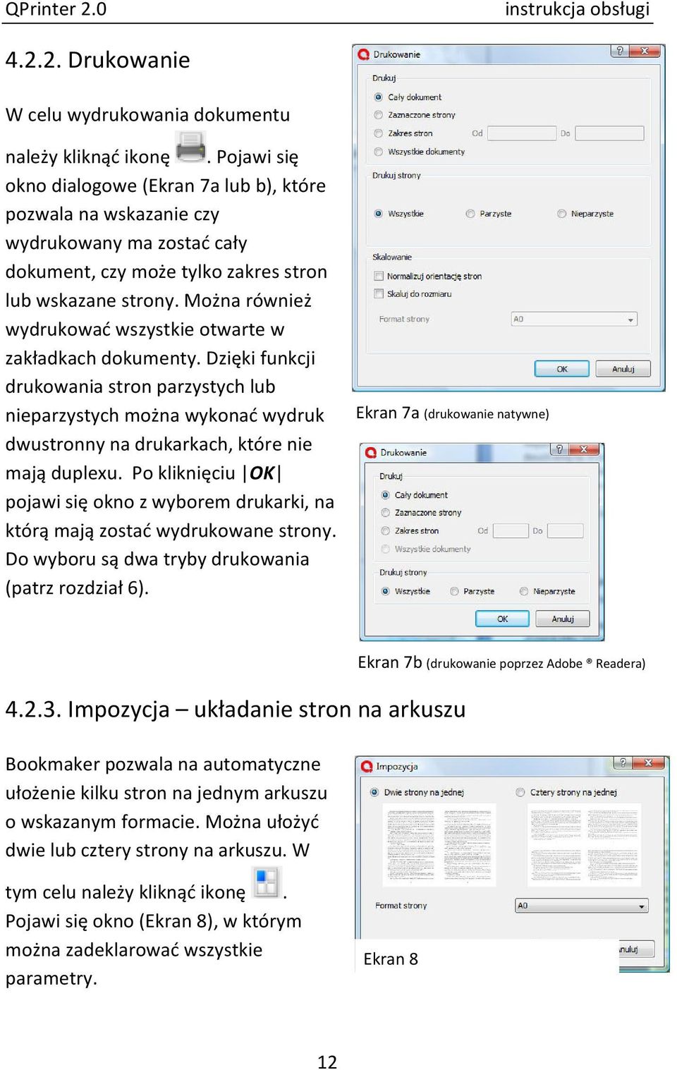 Można również wydrukować wszystkie otwarte w zakładkach dokumenty. Dzięki funkcji drukowania stron parzystych lub nieparzystych można wykonać wydruk dwustronny na drukarkach, które nie mają duplexu.