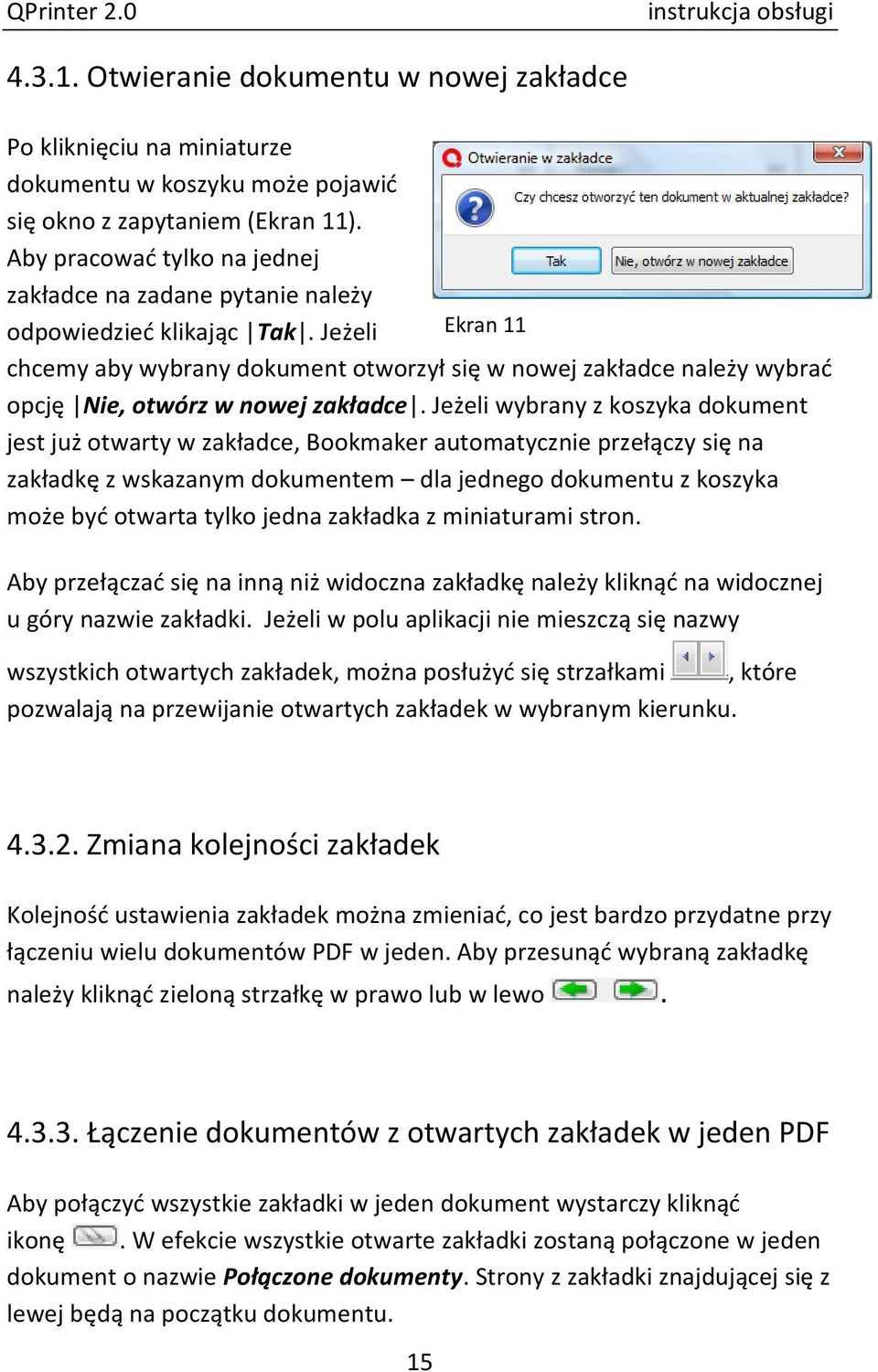 Jeżeli Ekran 11 chcemy aby wybrany dokument otworzył się w nowej zakładce należy wybrać opcję Nie, otwórz w nowej zakładce.